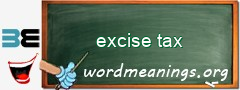 WordMeaning blackboard for excise tax